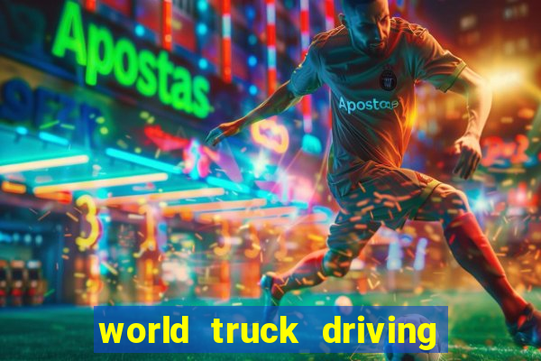 world truck driving simulator tudo desbloqueado